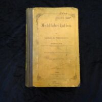 Die Mehlfabrikation. Ein Lehrbuch des Mühlenbetriebes. 2., ergänzte u. revidierte Auflage.