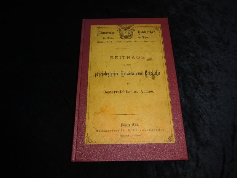 Beiträge zu einer psychologischen Entwickelungs-Geschichte der österreichischen Armee. (= Militärische Bibliothek; 3.)