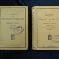 Lehrbuch der Eisenhüttenkunde. Verfasst für den Unterricht, den Betrieb und das Entwerfen von Eisenhüttenanlagen. 2., neubearb. u. erw. Auflage. 1. u. 2. Band (= komplett).