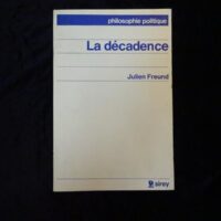 La décadence. Histoire sociologique et philosophique d'une catégorie de l'experience humaine.