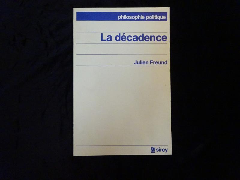 La décadence. Histoire sociologique et philosophique d'une catégorie de l'experience humaine.