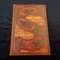 Der Reitsport in England. Aus dem englischen Stonehenge British Rural Sports im Vereine mit Fachmännern übersetzt von Emil Dembsher.
