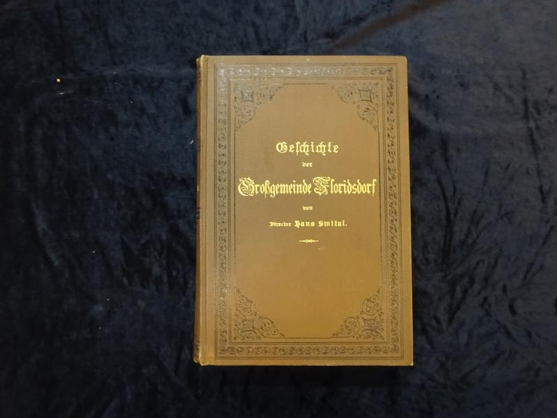 Geschichte der Großgemeinde Floridsdorf umfassend die Orte Floridsdorf, Jedlesee, Donaufeld und das Jedlersdorfer Fabriksgebiet.