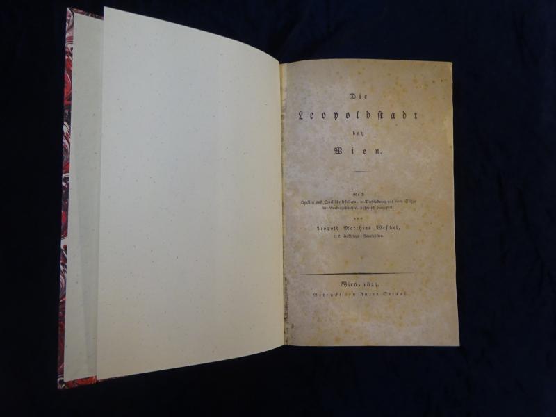 Die Leopoldstadt bey Wien. Nach Quellen und Quellschriftstellern, in Verbindung mit einer Skizze der Landesgeschichte, historisch dargestellt.