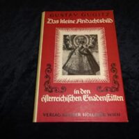 Das kleine Andachtsbild in den österreichischen Gnadenstätten in Darstellung, Verbreitung und Brauchtum nebst einer Ikonographie. Ein Beitrag zur Geschichte der Graphik. (= Österreichische Heimat; 16.).